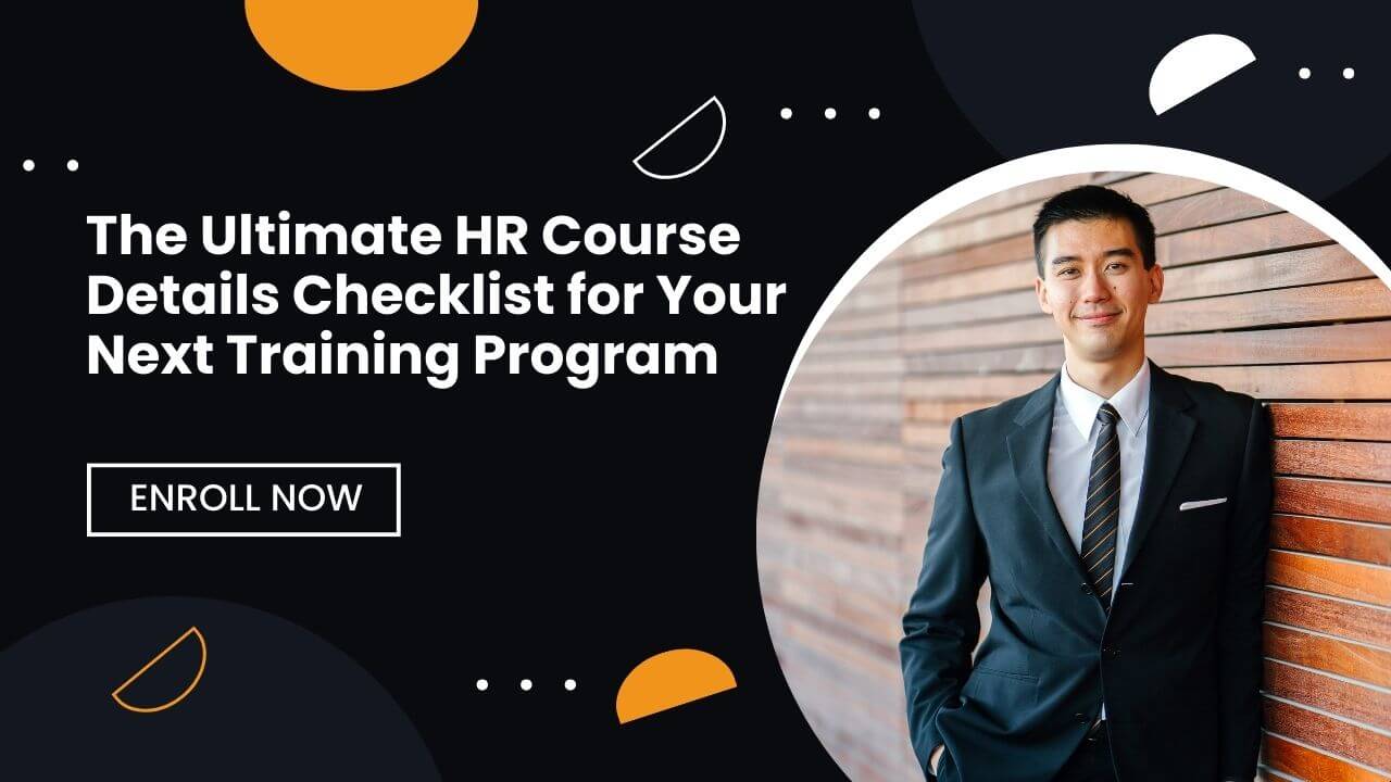 The Ultimate HR Course Details Checklist for Your Next Training Program
