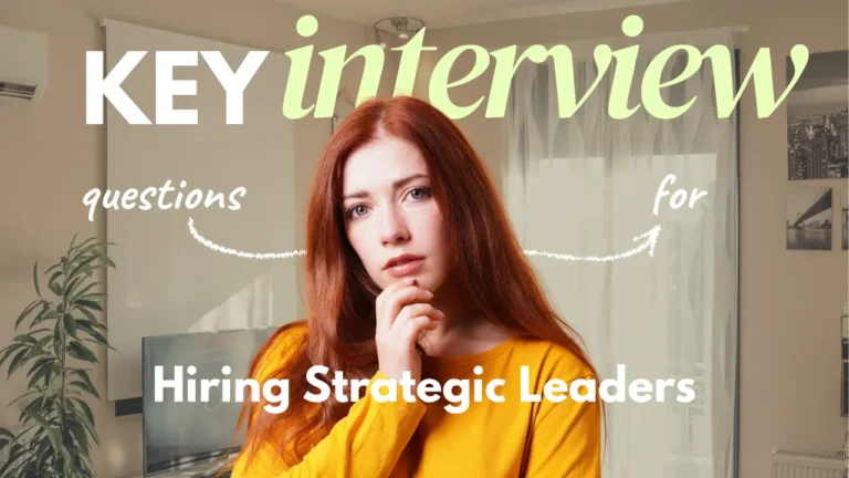 Key Interview Questions for Hiring Strategic Leaders (With What to Look For)